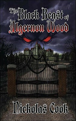 The Black Beast of Algernon Wood by Nickolas Cook
