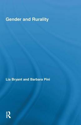 Gender and Rurality by Barbara Pini, Lia Bryant