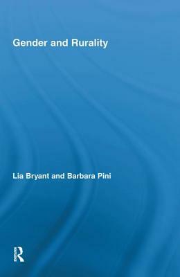 Gender and Rurality by Barbara Pini, Lia Bryant