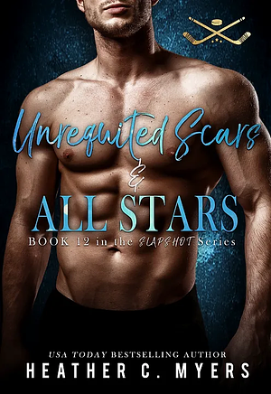 Unrequited Scars & All Stars by Heather C. Myers
