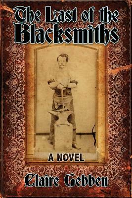 The Last of the Blacksmiths by Claire Gebben