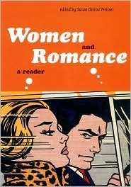 Women and Romance: A Reader by Andreas Capellanus, Moderata Fonte, Elizabeth Cady Stanton, Mary Wollstonecraft, Jean-Jacques Rousseau, Susan Ostrov Weisser, Daniel Wise