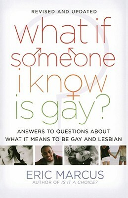 What If Someone I Know Is Gay?: Answers to Questions about What It Means to Be Gay and Lesbian by Eric Marcus