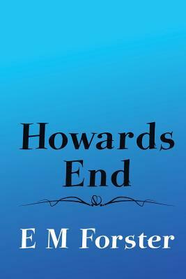 Howards End: Original and Unabridged by E.M. Forster