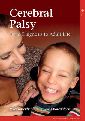 Cerebral Palsy: From Diagnosis to Adult Life by Lewis Rosenbloom, Peter L. Rosenbaum