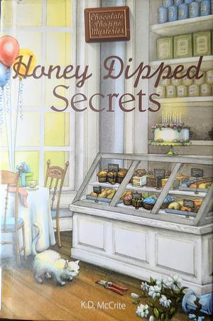 Honey Dipped Secrets by K.D. McCrite