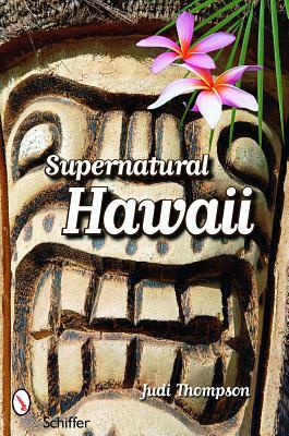 Supernatural Hawaii by Judi Thompson