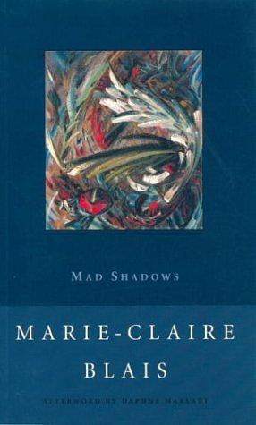 Mad Shadows by Marie-Claire Blais