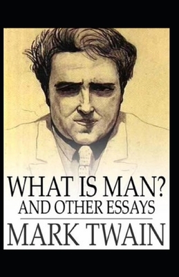 What Is Man?and other essay Annotated by Mark Twain