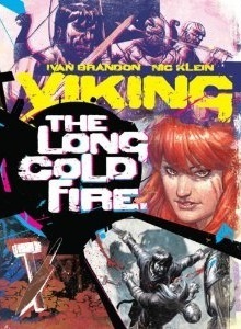 Viking: The Long Cold Fire (Vol.1) by Nic Klein, Ivan Brandon