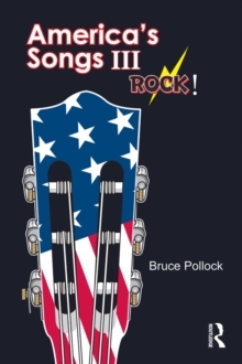 America's Songs III: Rock!: Rock! by Bruce Pollock