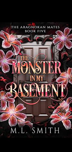 The Monster in my Basement  by M.L. Smith