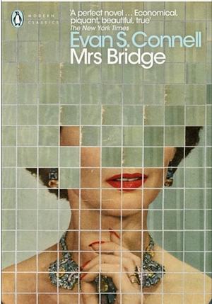 Mrs. Bridge by Evan S. Connell