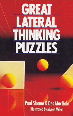 Great Lateral Thinking Puzzles by Des MacHale, Paul Sloane