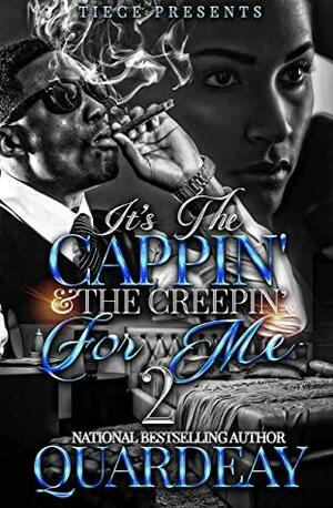 It's The Cappin' and The Creepin' For Me 2: An Urban Fiction Love Story by Quardeay