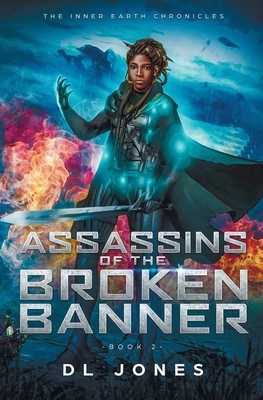 Assassins of the Broken Banner by DL Jones
