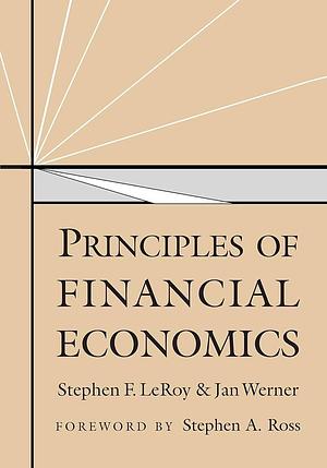 Principles of Financial Economics by Jan Werner, Stephen F. LeRoy
