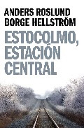 Estocolmo, estación central by Anders Roslund, Börge Hellström, Gerardo Di Masso