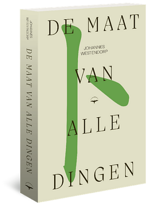 De maat van alle dingen by Johannes Westendorp