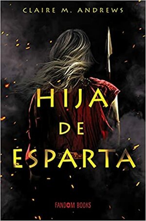 Hija de Esparta by Claire M. Andrews