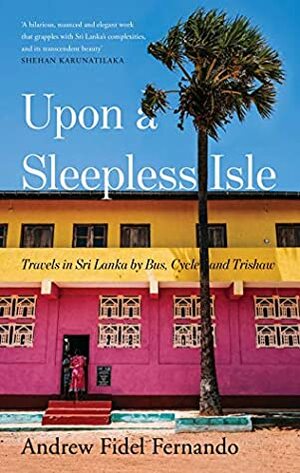 Upon a Sleepless Isle by Andrew Fidel Fernando