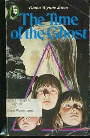 The Time Of The Ghost by Diana Wynne Jones