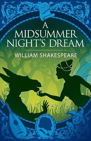 A Midsummer Night's Dream by William Shakespeare