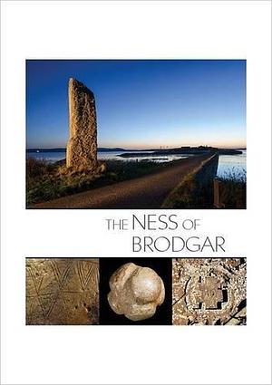 The Ness of Brodgar by Mark R. Edmonds, Roy Towers, Nick Card