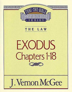 Exodus 1-18 by J. Vernon McGee, J. Vernon McGee