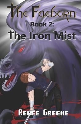 The Iron Mist by Renee Greene
