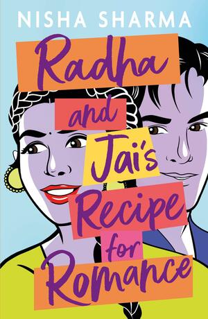 Radha & Jai's Recipe for Romance by Nisha Sharma