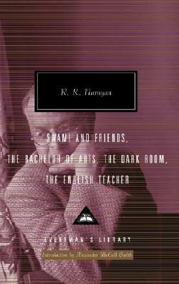 Swami and Friends, the Bachelor of Arts, the Dark Room, the English Teacher by R.K. Narayan