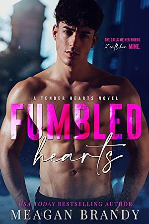 Fumbled Hearts by Meagan Brandy