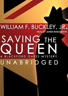 Saving the Queen: A Blackford Oakes Mystery by William F. Buckley Jr.