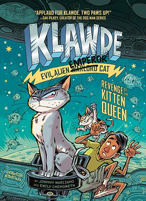 Klawde: Evil Alien Warlord Cat: Revenge of the Kitten Queen by Johnny Marciano, Emily Chenoweth
