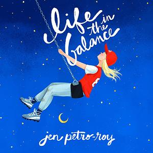 Life in the Balance by Jen Petro-Roy