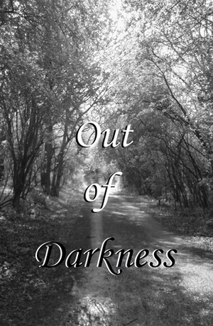 Out of Darkness (Collection of Short Stories,#1) by Angela Kelman, Michael Holley, Vanessa Wester, Gary Alan Henson, Mackenzie Brown, Sam Croft, Sonia Wright, James Smith