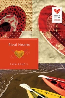 Rival Hearts: Quilts of Love Series by 