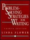 Problem Solving Strategies For Writing by Linda Flower