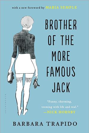 Brother of the More Famous Jack: A Novel by Barbara Trapido