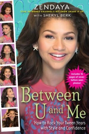 Between U and Me by Zendaya, Sheryl Berk