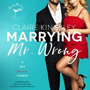 Marrying Mr. Wrong by Claire Kingsley