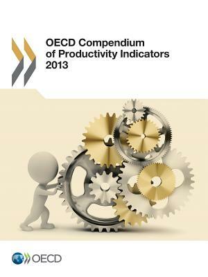 OECD Compendium of Productivity Indicators 2013 by Oecd