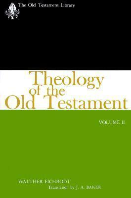 Theology of the Old Testament: Volume II by Walther Eichrodt