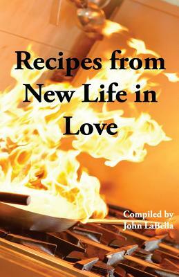 Recipes from New Life in Love by John Labella