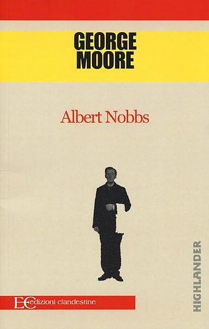 Albert Nobbs by George Moore