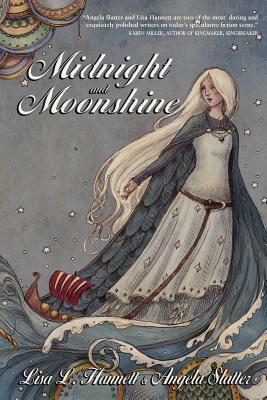 Midnight and Moonshine by Lisa L. Hannett, Angela Slatter