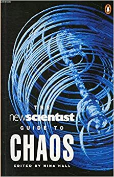 The New Scientist Guide To Chaos by Nina Hall