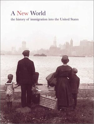 A New World: The History of Immigration into the United States by Stephen Small, Duncan Clarke