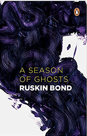 A Season of Ghosts by Ruskin Bond